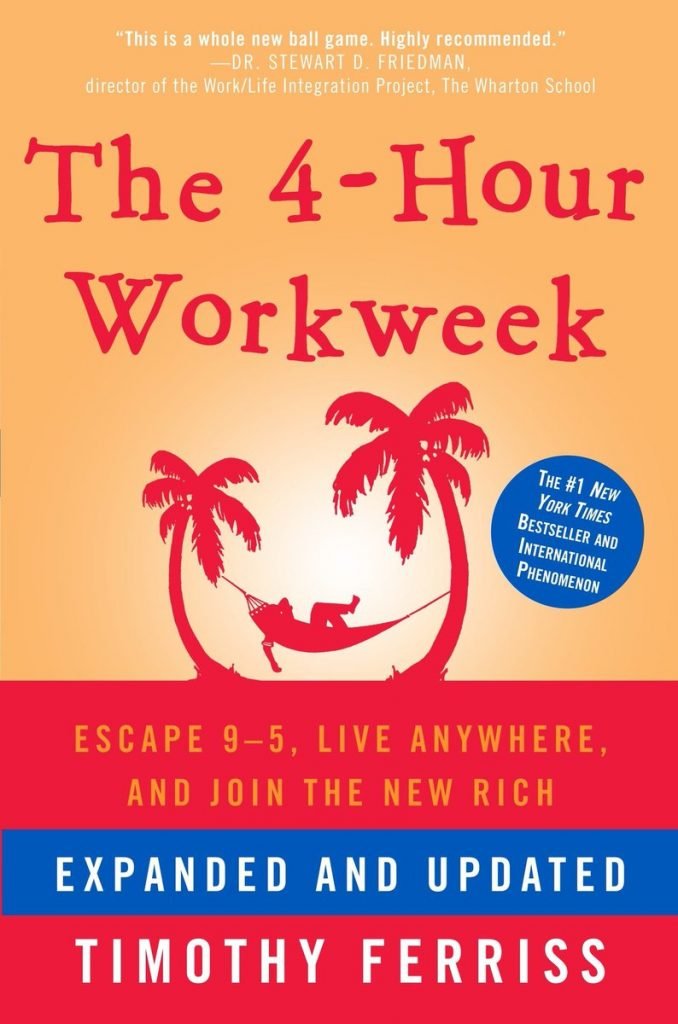 The 4-Hour Workweek by Timothy Ferriss - must read books for an entrepreneur