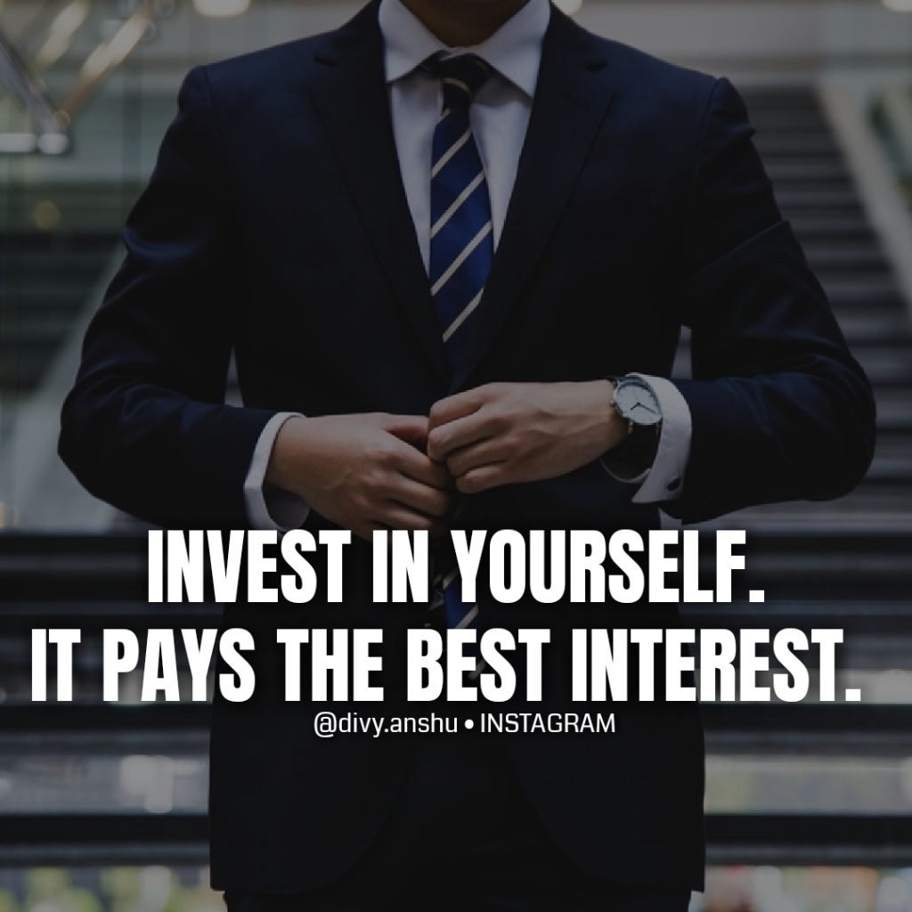 invest in yourself it pays the best interest